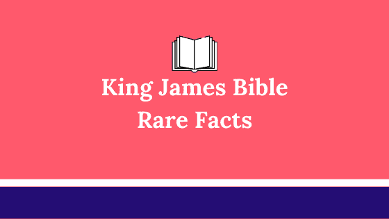 Did You Know These Facts About the King James Bible (KJV)?
