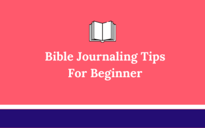 Easy Bible Journaling Tips For The Absolute Beginner
