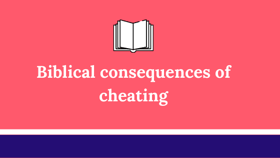 What Is Cheating? | The Biblical Definition And Consequences