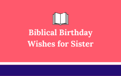 71 Best Religious Birthday Wishes for Sister With Bible Verses