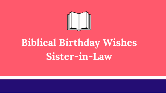 Religious Birthday Wishes for Sister-in-law With Scripture Verses