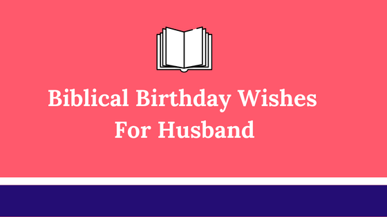 80 Best Blessing & Religious Birthday Wishes for Husband With Bible Verses