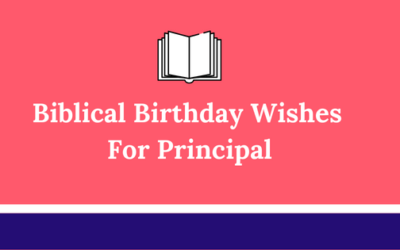 How Do You Write A Biblical Birthday Wish To A Principal?