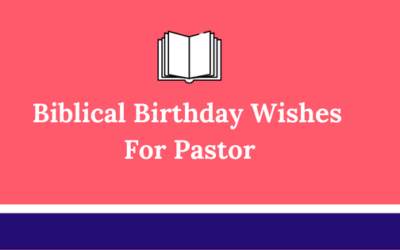 How Do You Say Happy Birthday To Your Pastor? | 80 Heartfelt Birthday Wishes