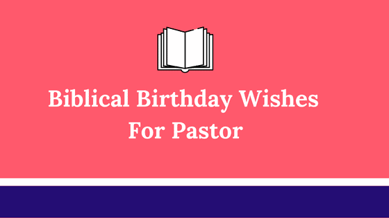 How Do You Say Happy Birthday To Your Pastor? | 90 Heartfelt Birthday Wishes