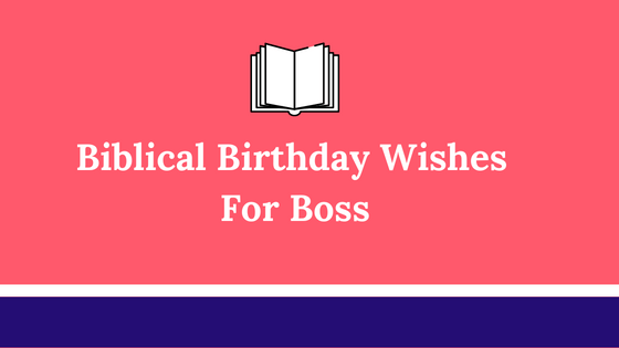 100 Christian Birthday Wishes For Boss With Bible Verses