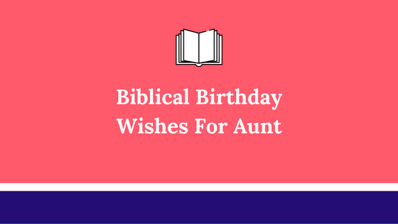 51 Best Blessing And Religious Birthday Wishes For Aunt