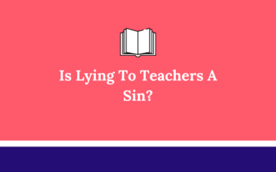 The Truth About Lying To Your Teacher