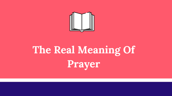 What Does The Bible Say About Prayer | The Great Power Of Prayer