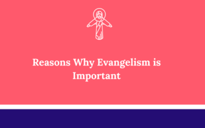 What Is The Biblical Basis Of Evangelism?